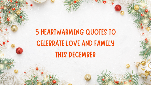 5 Heartwarming Quotes To Celebrate Love And Family This December