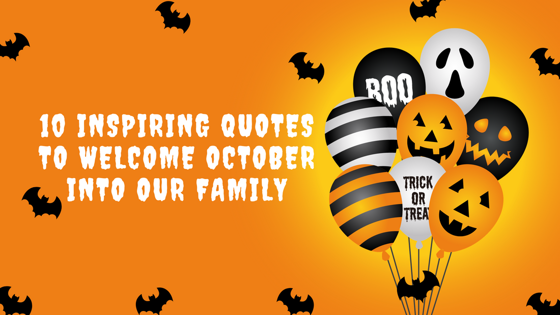 10 Inspiring Quotes to Welcome October Into Our Family: Reflecting on October 2023