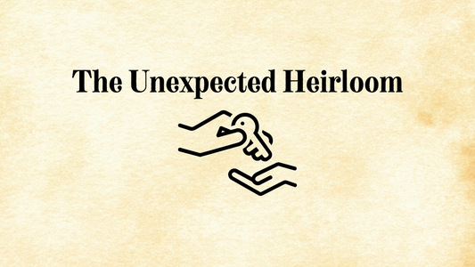 The Unexpected Heirloom