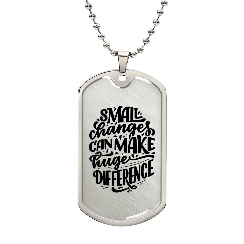 Luxury Dog Tag, Military Ball Chain, Small Changes Can Make Huge Difference