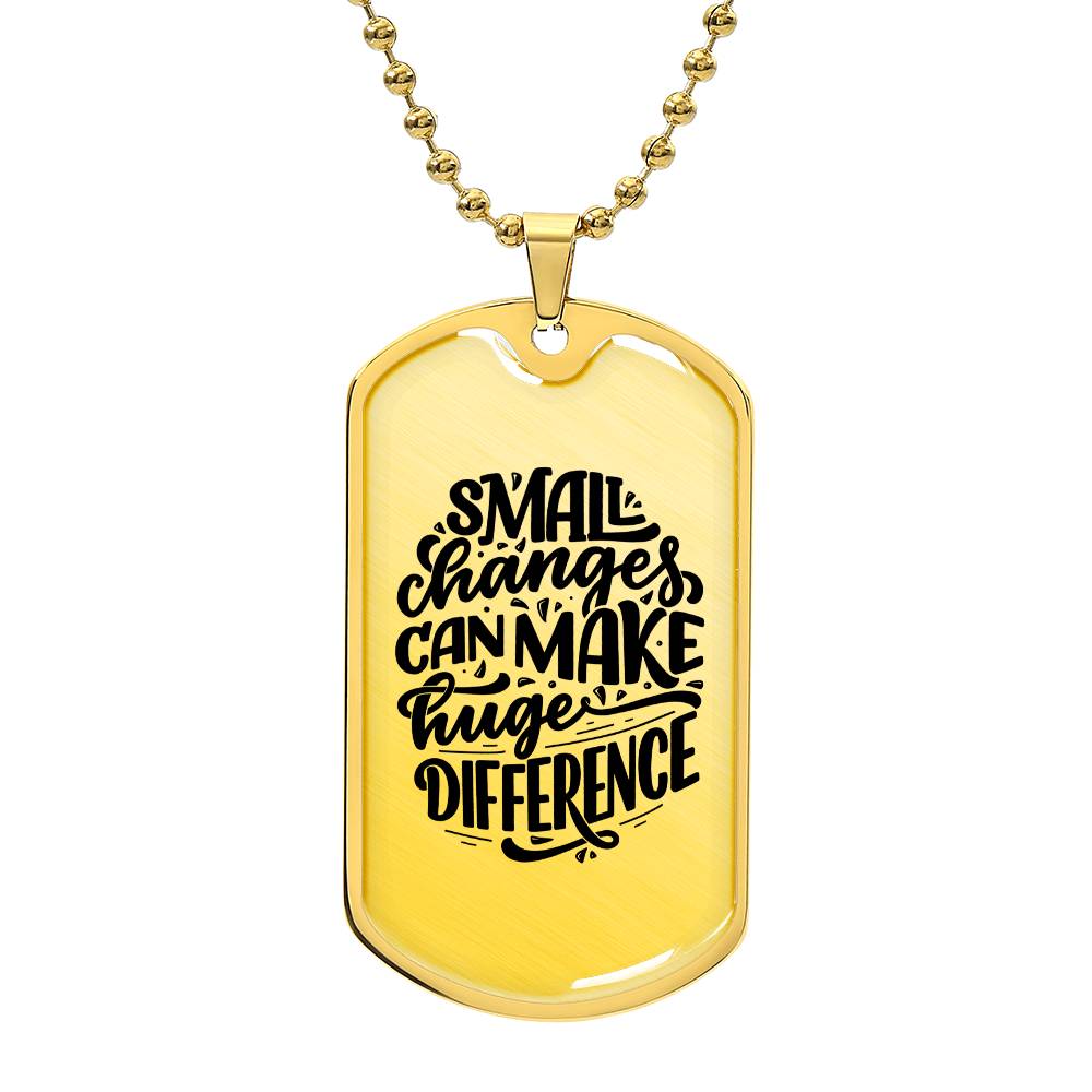 Luxury Dog Tag, Military Ball Chain, Small Changes Can Make Huge Difference