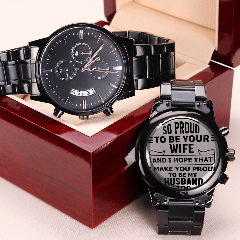 Engraved Design Black Chronograph Watch, To Husband, You Make Me So Proud To Be Your Wife