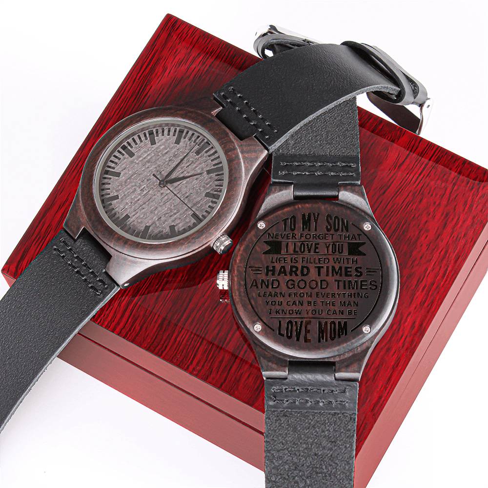 Engraved Wooden Watch, To Son, Life Is Filled Wit Hard Times And Good Times