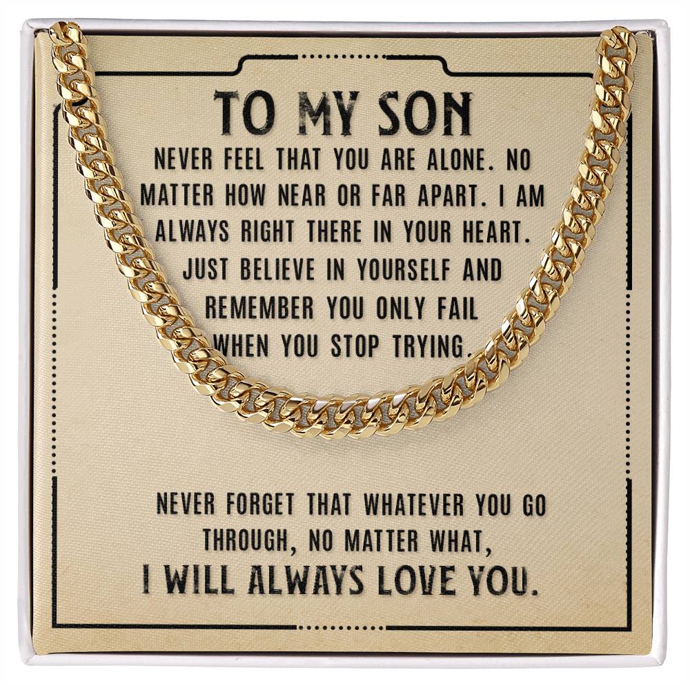 Cuban Link Chain, To Son, Never Feel That You Are Alone
