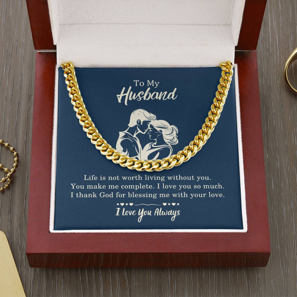 Husband Gifts - Life is not worth living without you. You make me complete. I love you so much.
