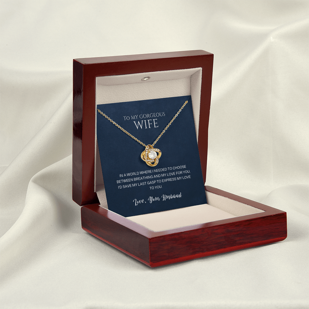 Love Knot Necklace, To Wife, I'd Save My Last Gasp To Express My Love To You