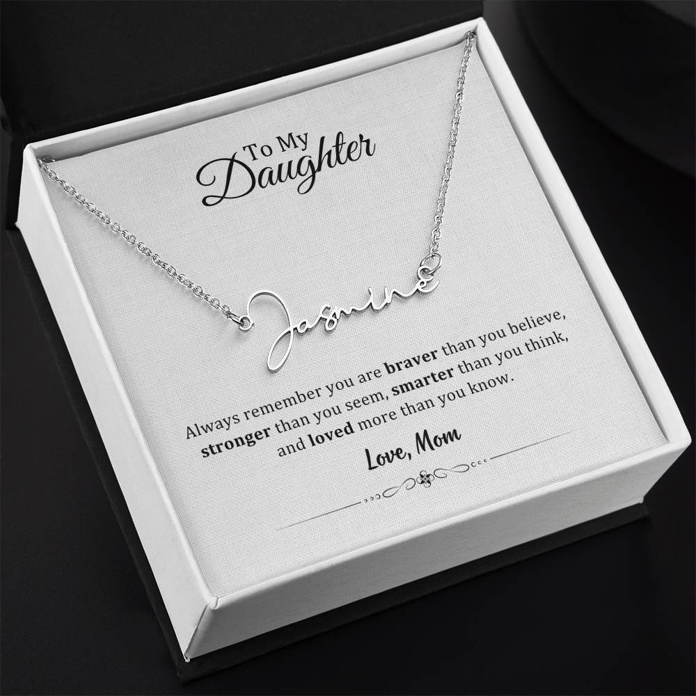 004 - TO DAUGHTER FROM MOM - SIGNATURE NAME NECKLACE