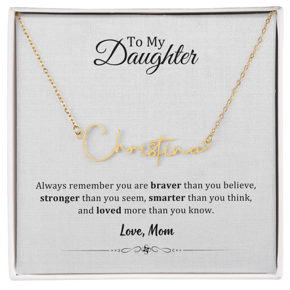 004 - TO DAUGHTER FROM MOM - SIGNATURE NAME NECKLACE