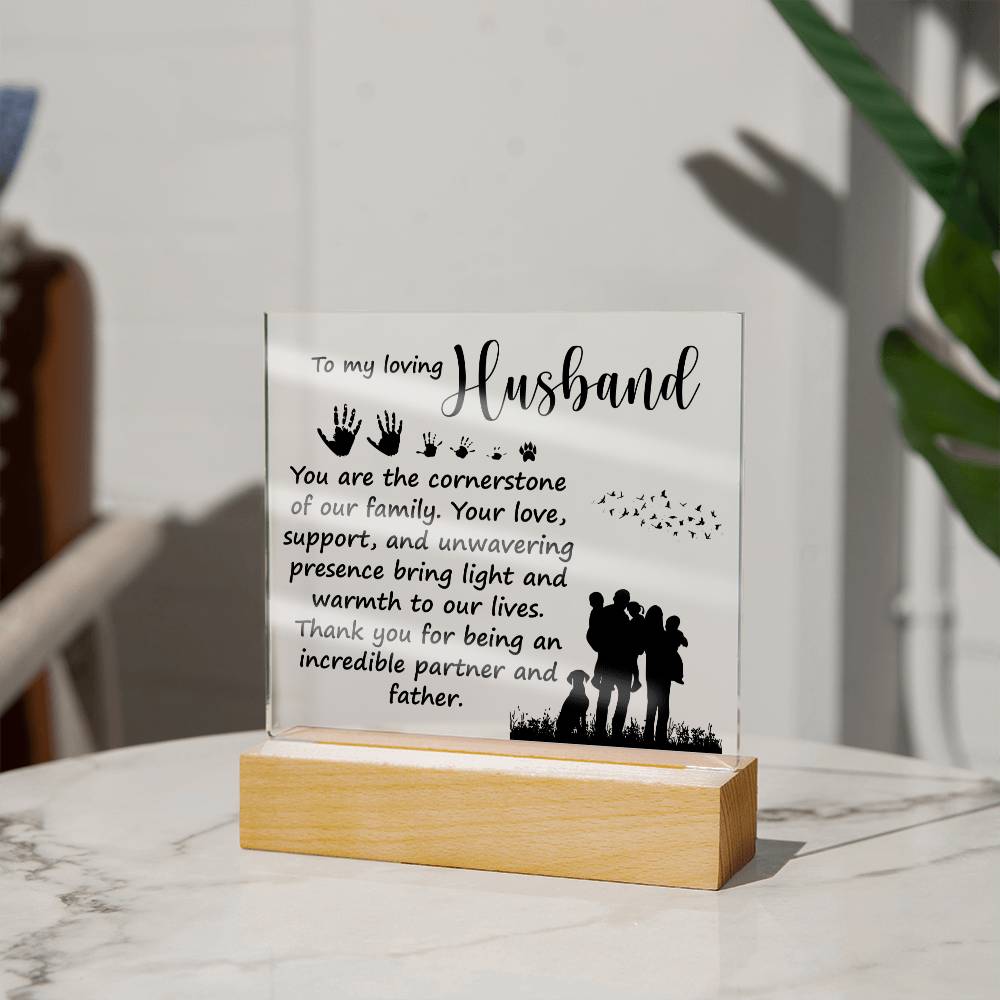 Husband Gifts - You are the cornerstone of our family. Your love, support, and unwavering presence bring light and warmth to our lives
