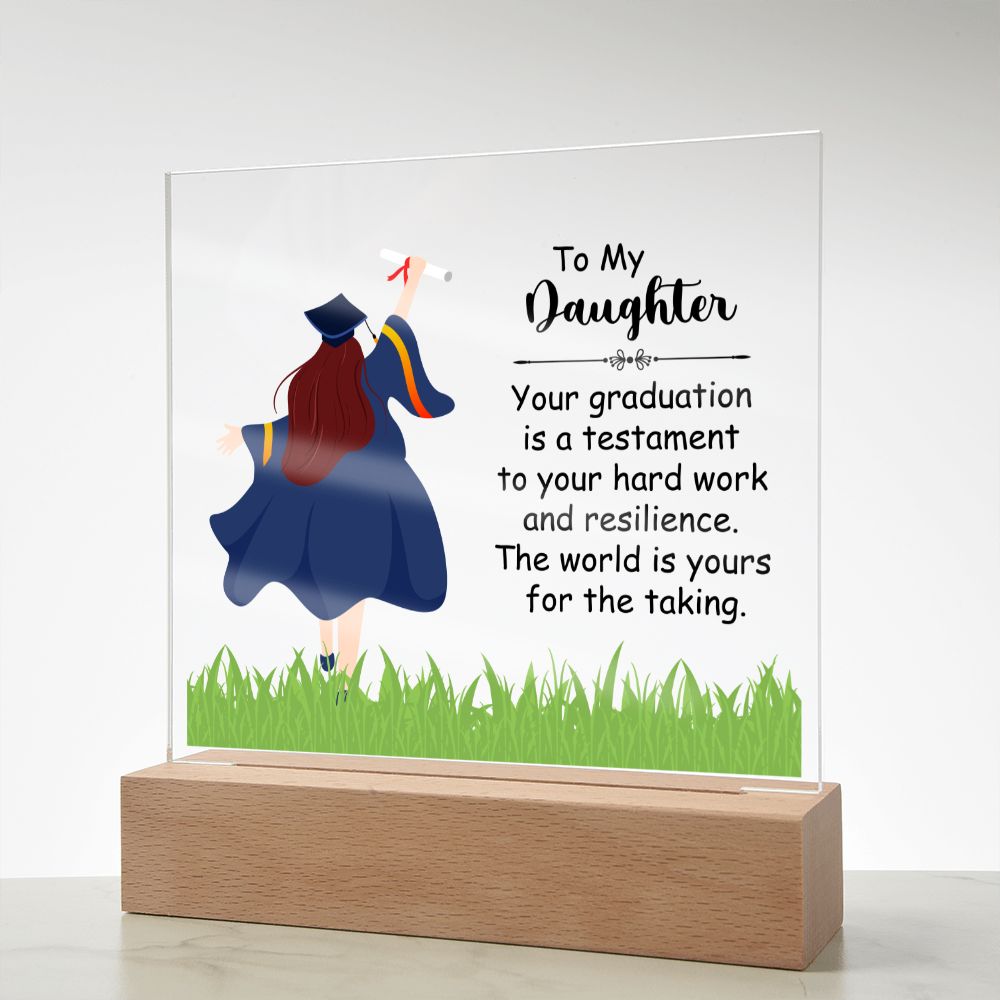 Daughter Gifts - Your graduation is a testament to your hard work and resilience