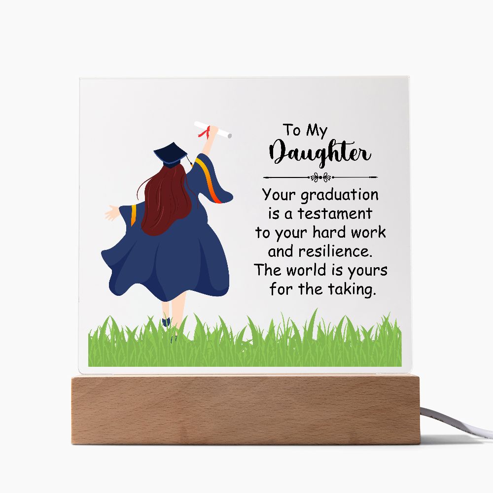 Daughter Gifts - Your graduation is a testament to your hard work and resilience