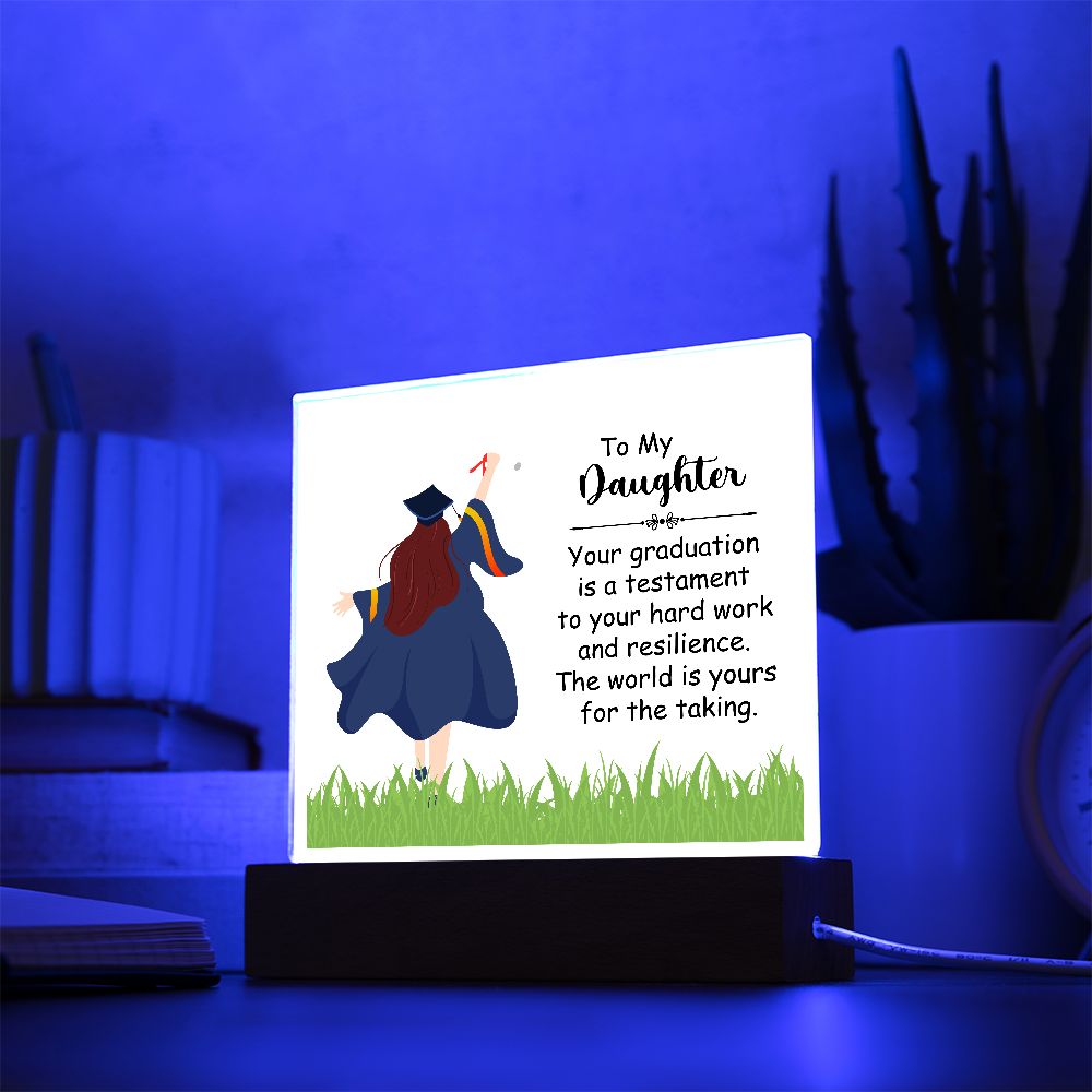 Daughter Gifts - Your graduation is a testament to your hard work and resilience