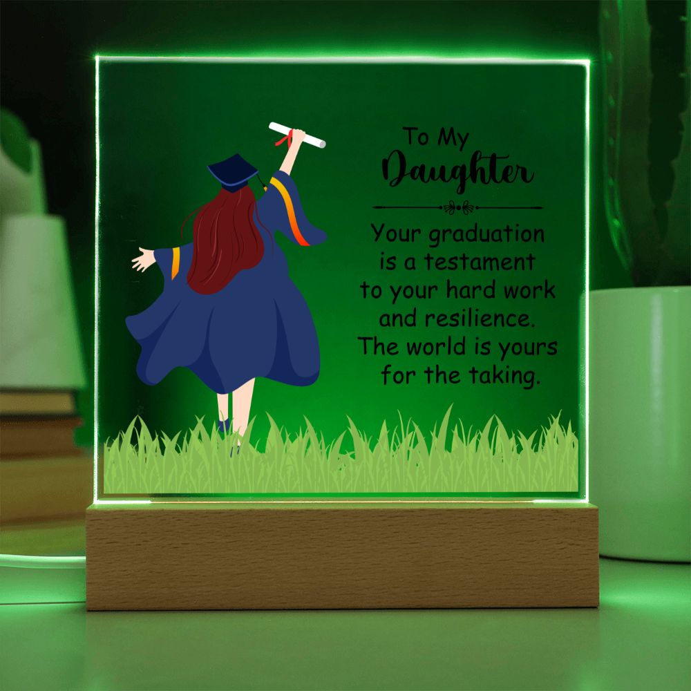 Daughter Gifts - Your graduation is a testament to your hard work and resilience