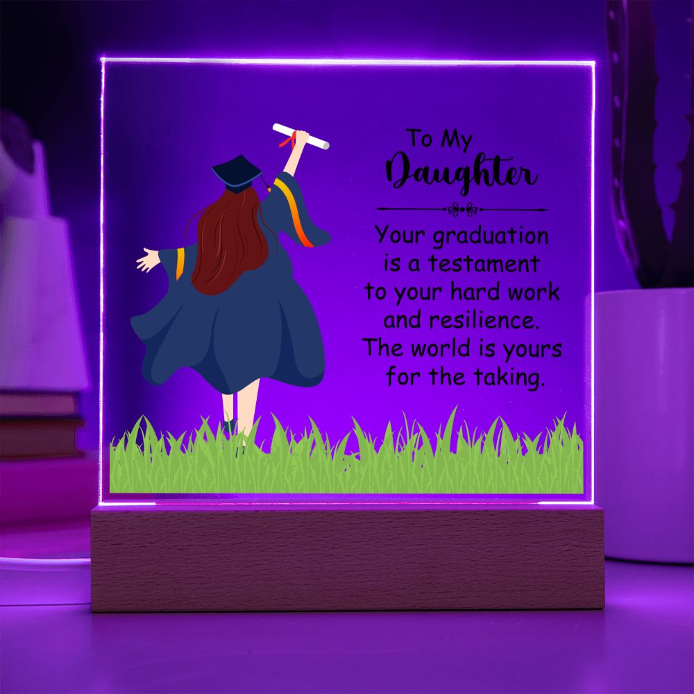 Daughter Gifts - Your graduation is a testament to your hard work and resilience
