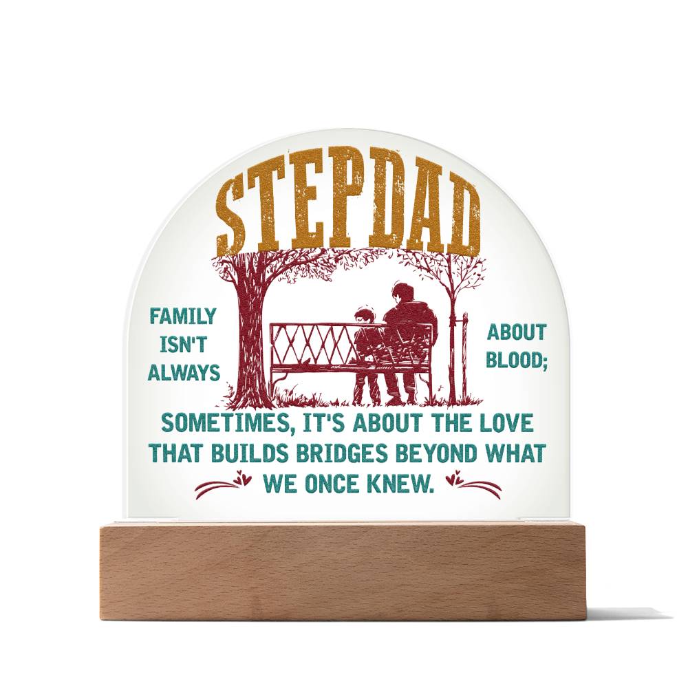 Acrylic Dome Plaque, To Stepdad, Family Isn't Always About Blood
