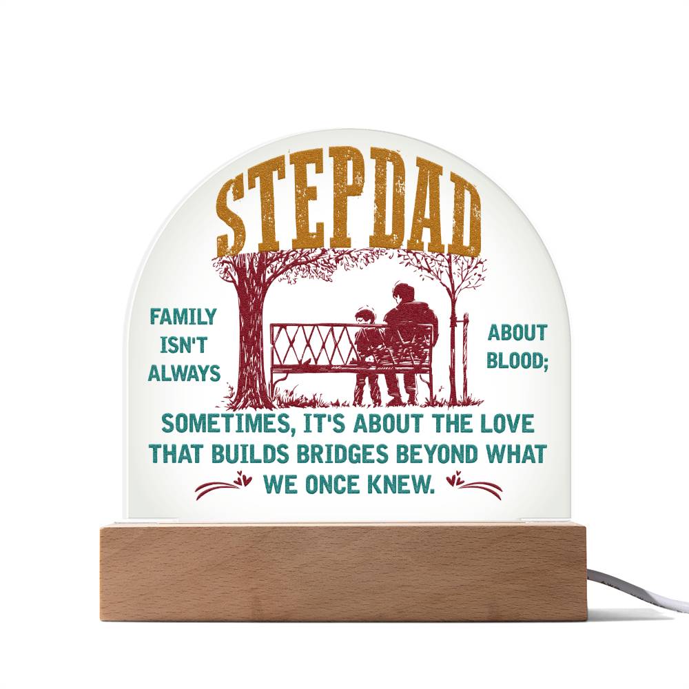 Acrylic Dome Plaque, To Stepdad, Family Isn't Always About Blood