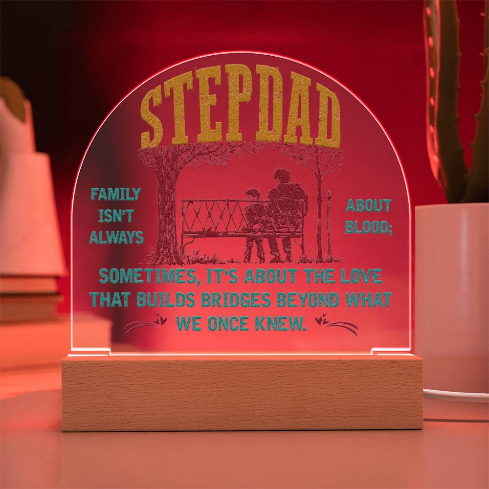 Acrylic Dome Plaque, To Stepdad, Family Isn't Always About Blood