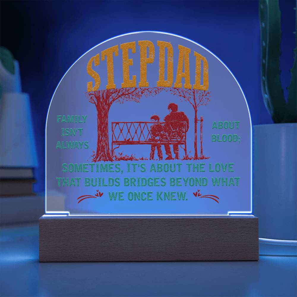 Acrylic Dome Plaque, To Stepdad, Family Isn't Always About Blood
