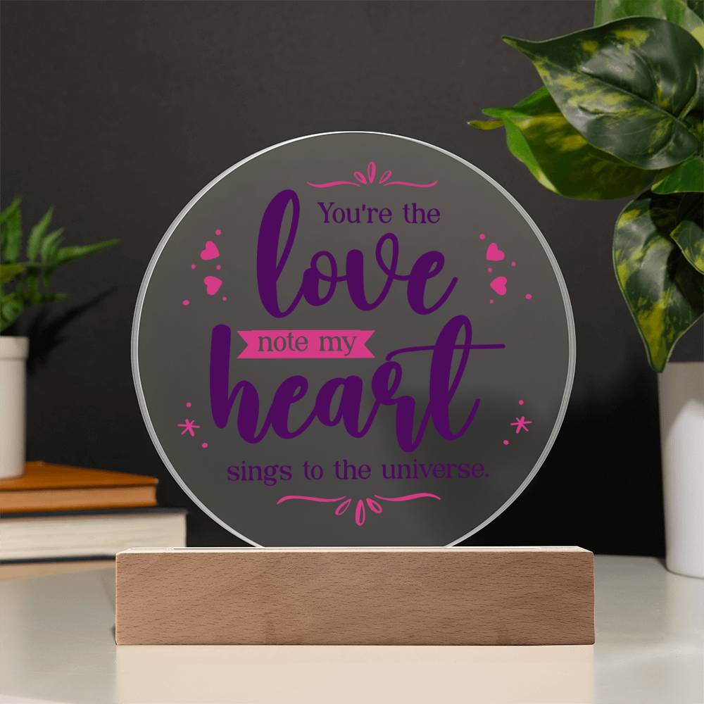 You're the love note my heart sings to the universe.