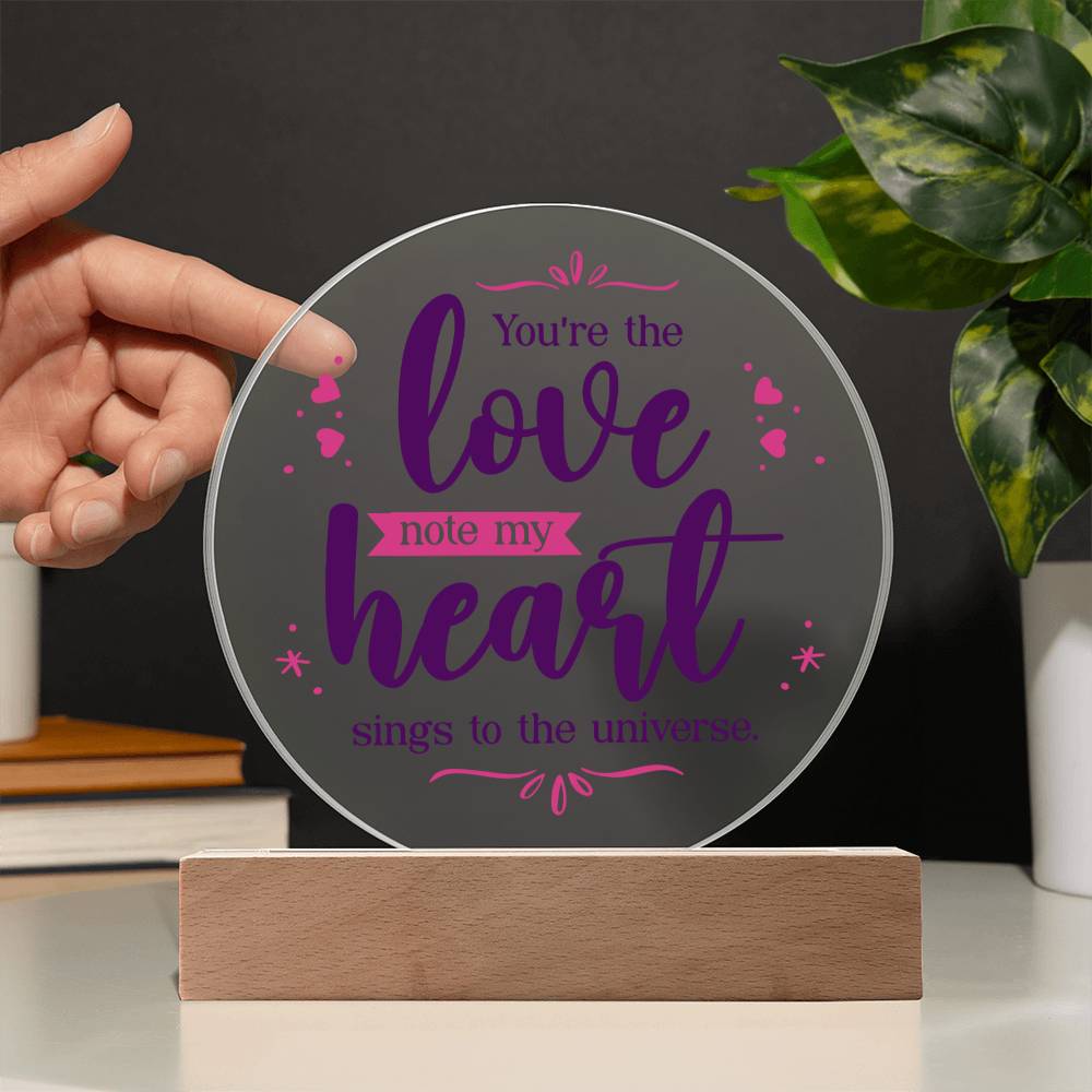 You're the love note my heart sings to the universe.