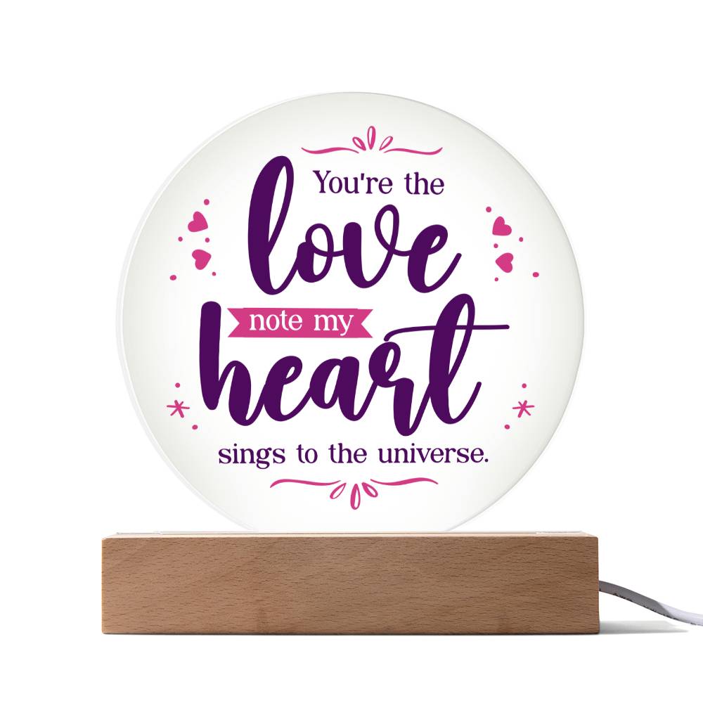You're the love note my heart sings to the universe.