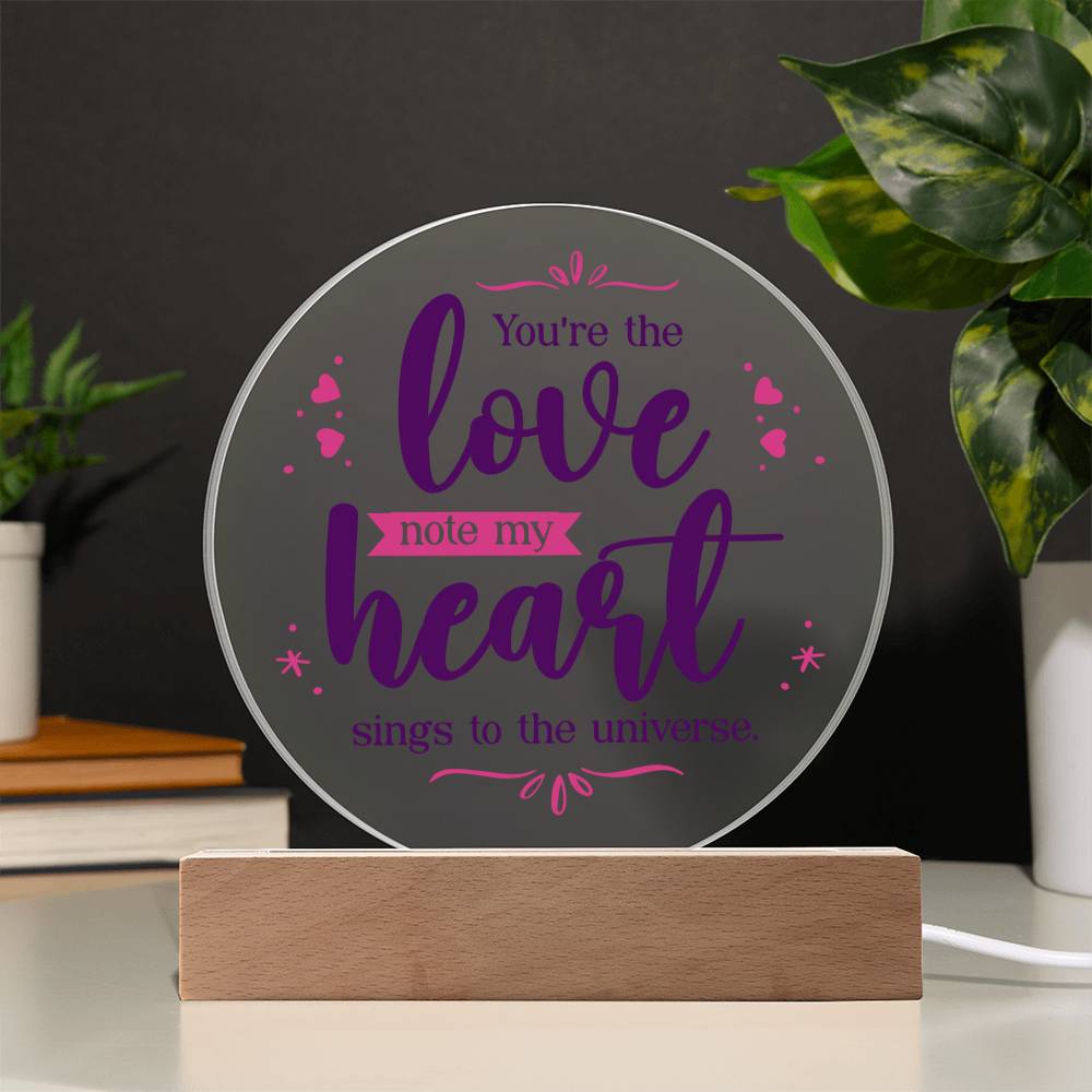 You're the love note my heart sings to the universe.