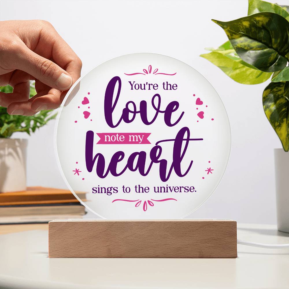 You're the love note my heart sings to the universe.