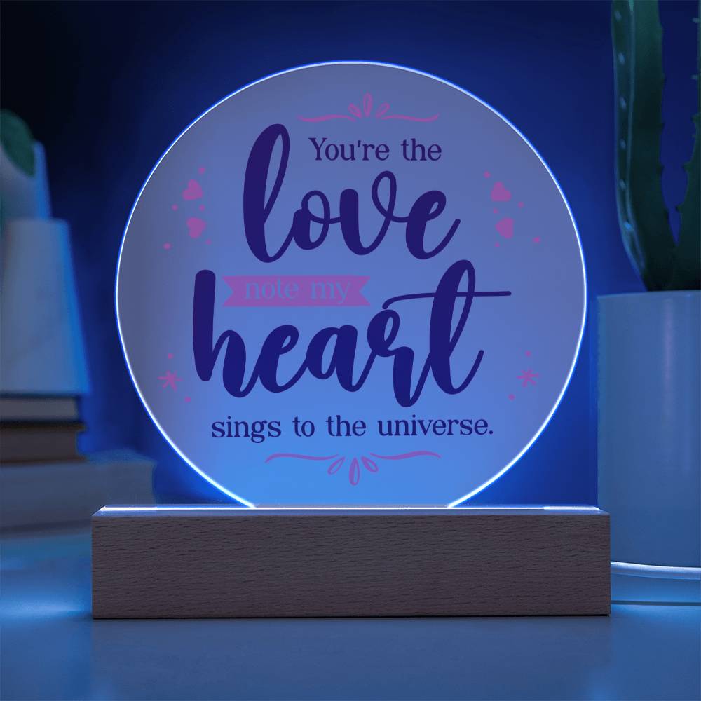 You're the love note my heart sings to the universe.