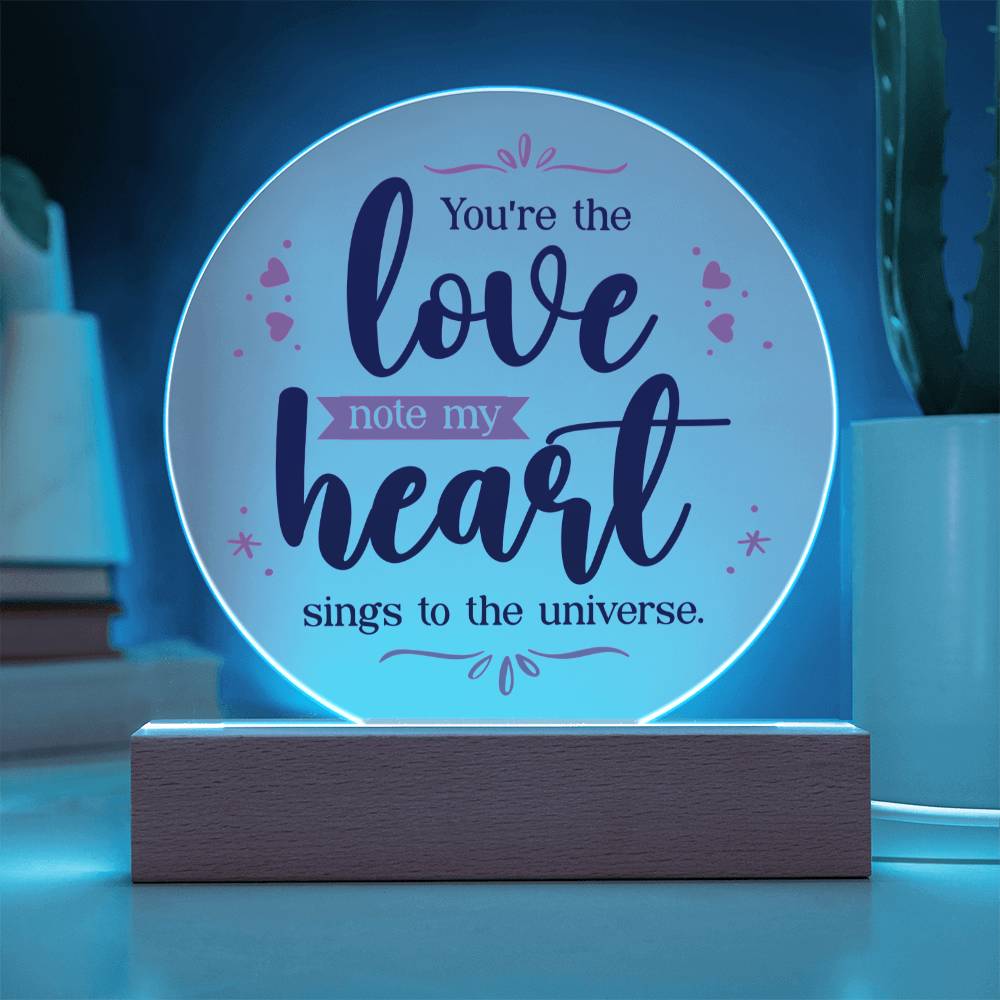 You're the love note my heart sings to the universe.