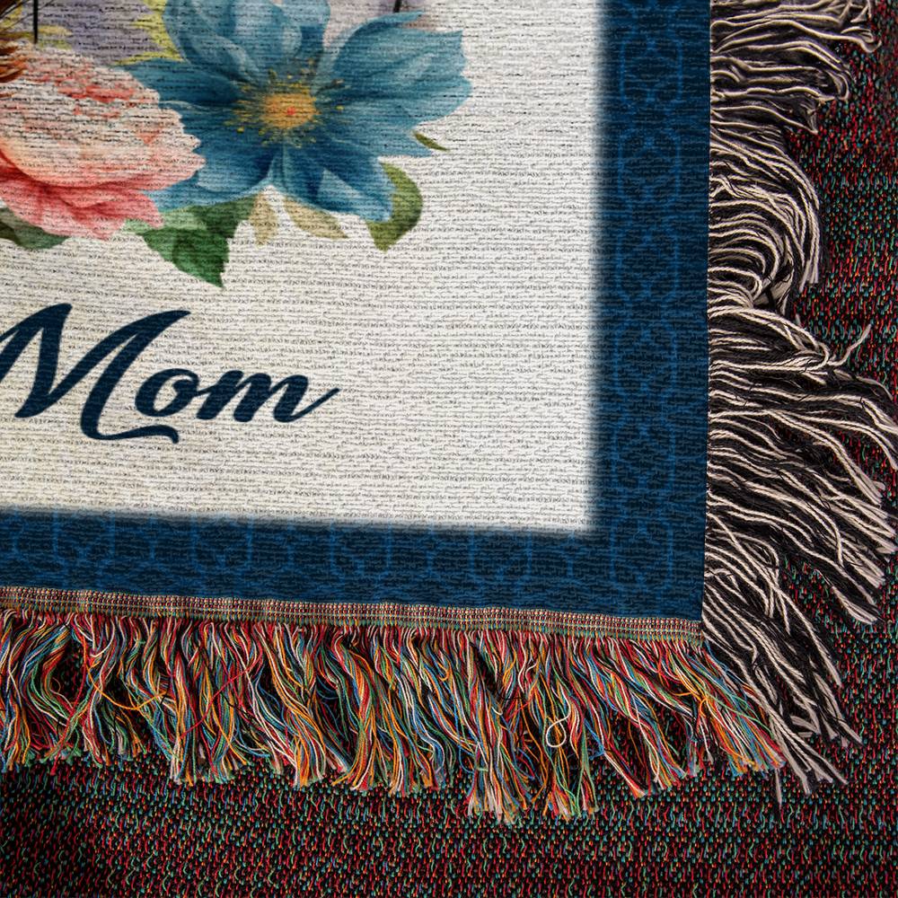 Heirloom Woven Blanket Portrait, To Mom, Everything I Am, You Helped Me To Be