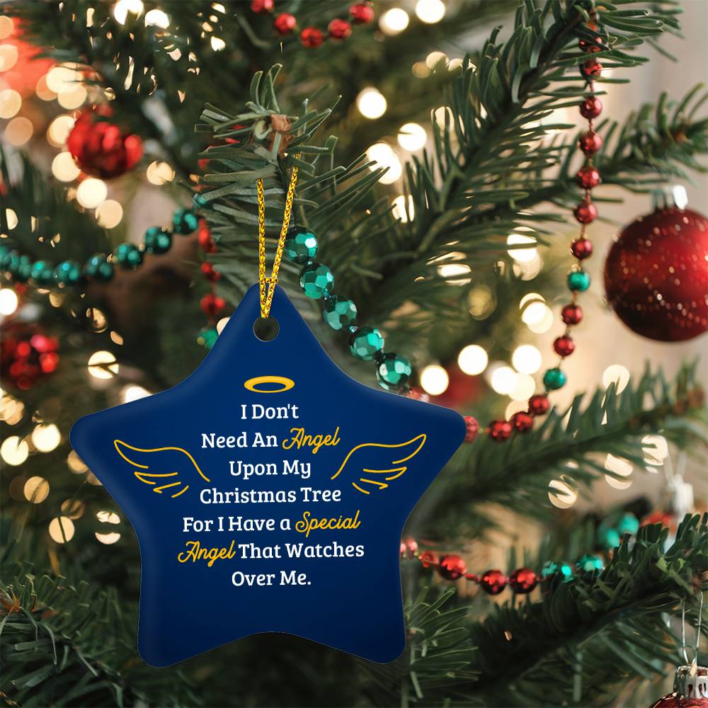 Christmas Gifts, Star Ornament, I Don't Need An Angel Upon My Christmas Tree For I Have A Special Angel That Watches Over Me