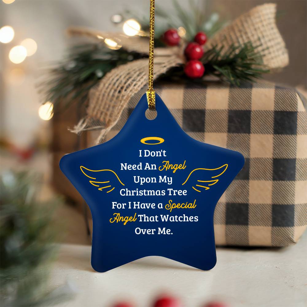Christmas Gifts, Star Ornament, I Don't Need An Angel Upon My Christmas Tree For I Have A Special Angel That Watches Over Me