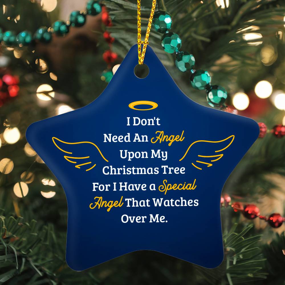 Christmas Gifts, Star Ornament, I Don't Need An Angel Upon My Christmas Tree For I Have A Special Angel That Watches Over Me
