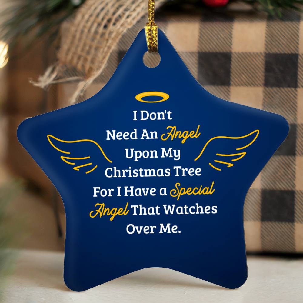 Christmas Gifts, Star Ornament, I Don't Need An Angel Upon My Christmas Tree For I Have A Special Angel That Watches Over Me