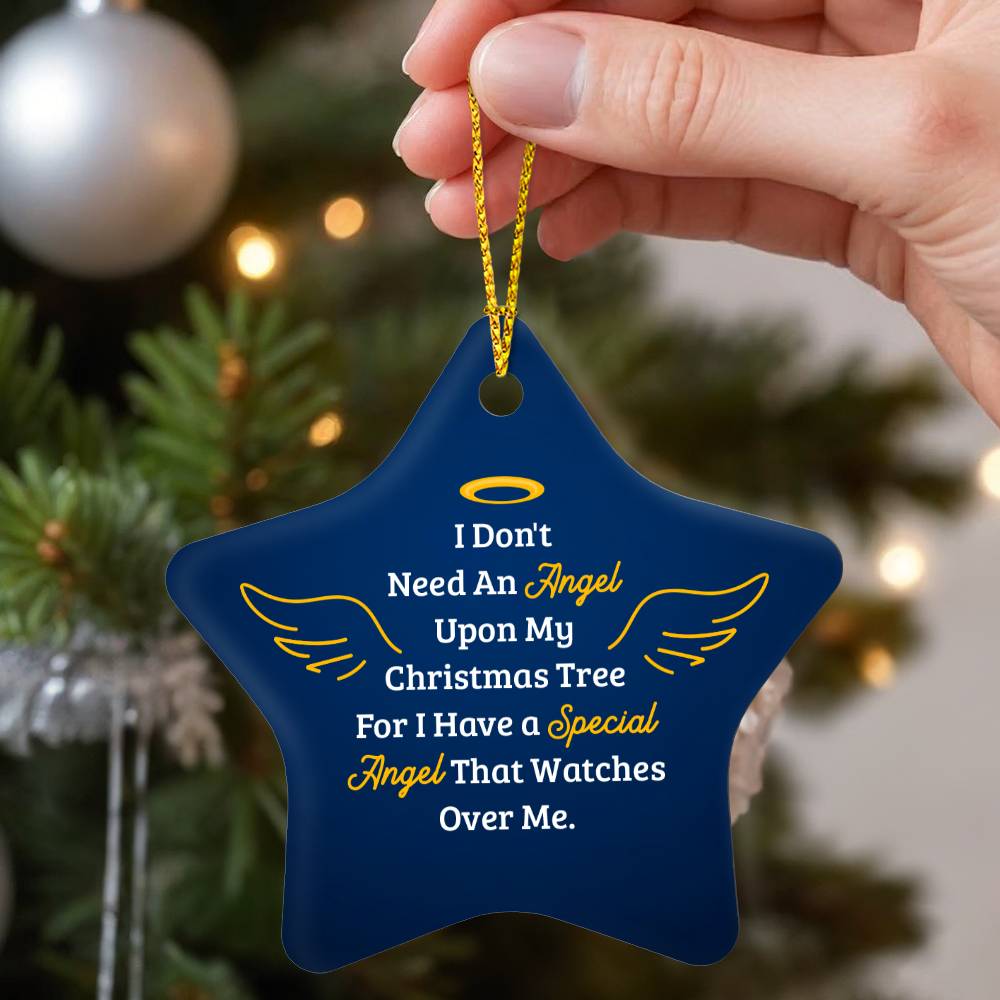 Christmas Gifts, Star Ornament, I Don't Need An Angel Upon My Christmas Tree For I Have A Special Angel That Watches Over Me