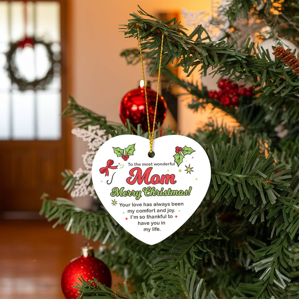 Christmas Gifts, Heart Ornament, To Mom, Your Love Has Always Been My Comfort And Joy