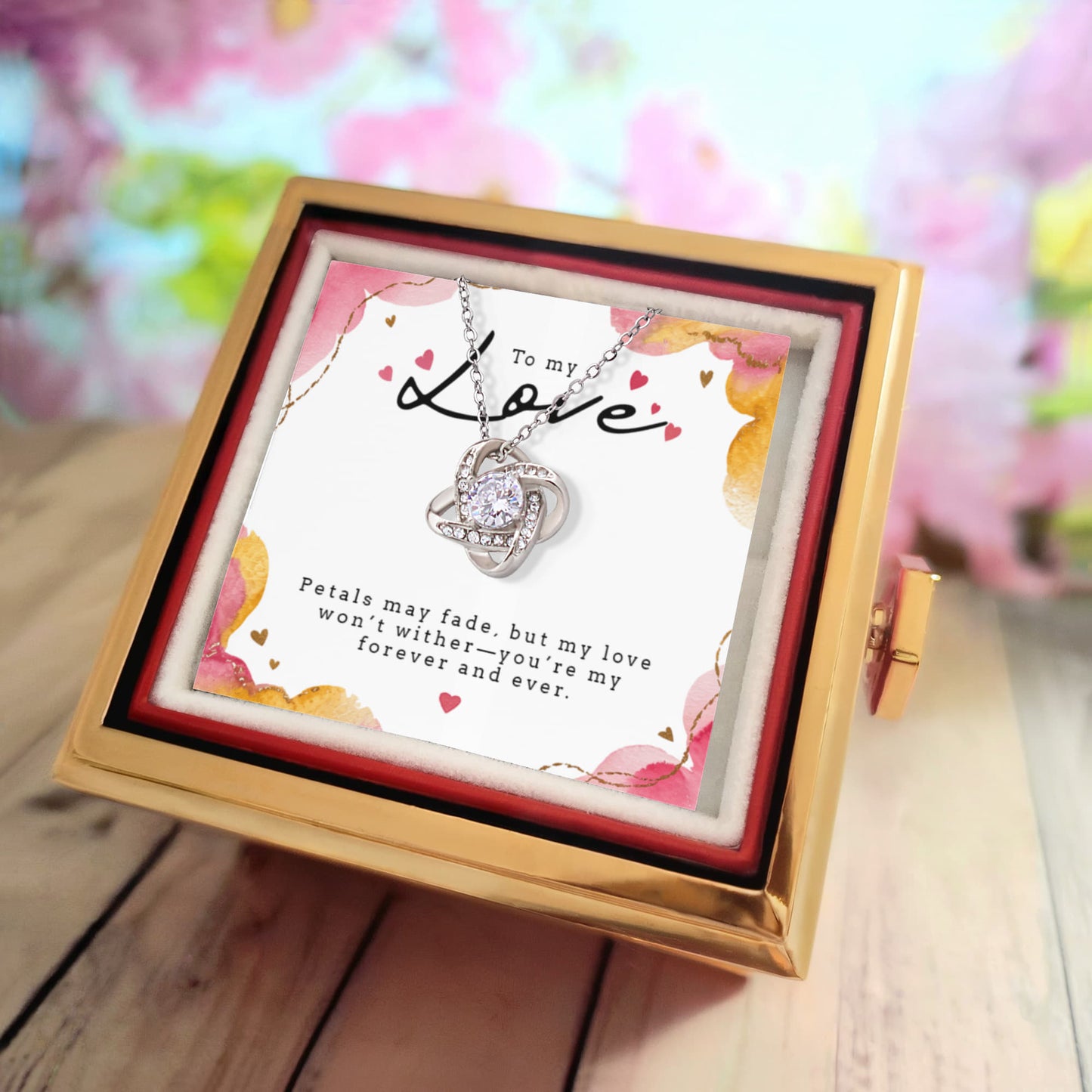 Love Knot, Rotating Rose Gift Box, To My Love, Petals May Fade But My Love Won't Wither