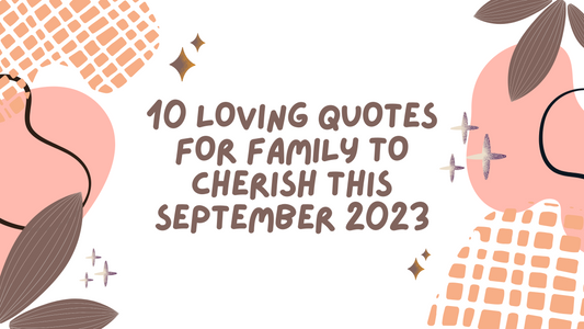 10 Loving Quotes for Family to Cherish this September 2023