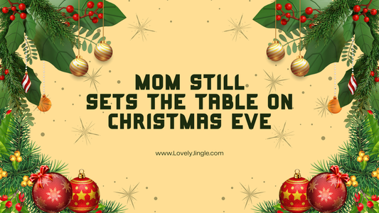 Mom Still Sets the Table on Christmas Eve