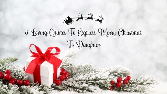 8 Loving Quotes to Express Merry Christmas to Daughter 🎀