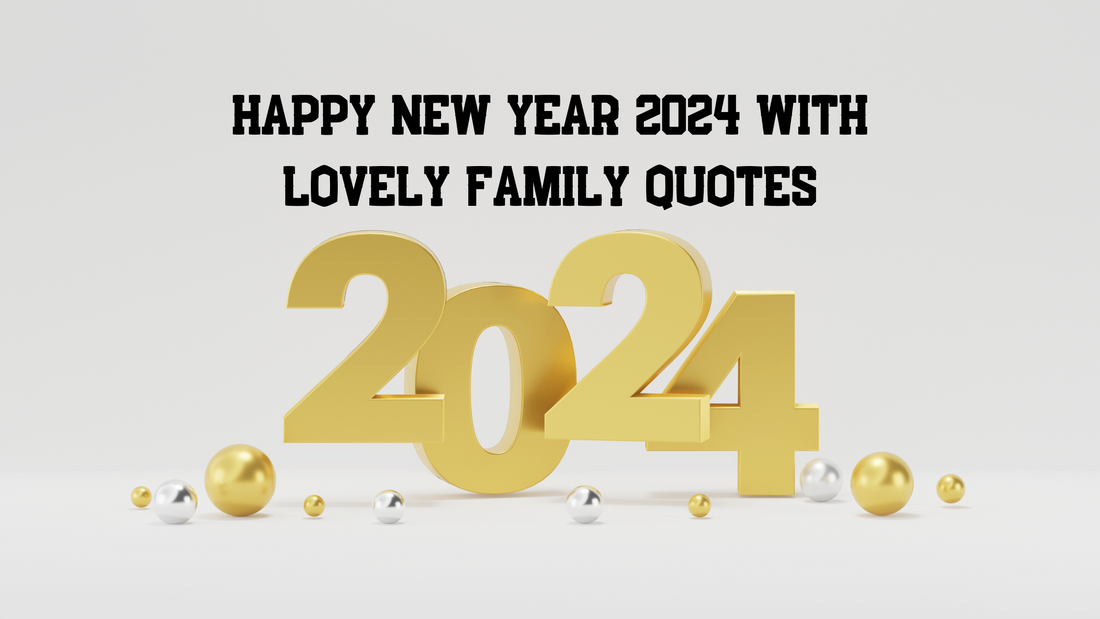 Happy New Year 2024 with Lovely Family Quotes