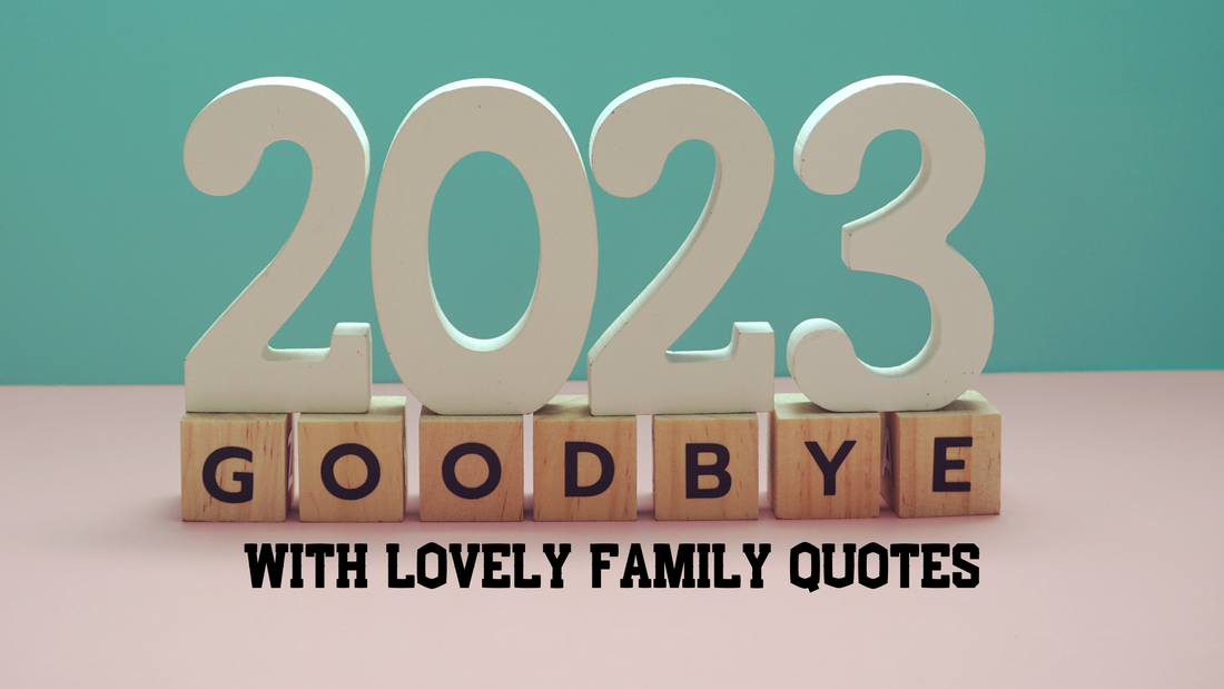 Goodbye 2023 with Lovely Family Quotes