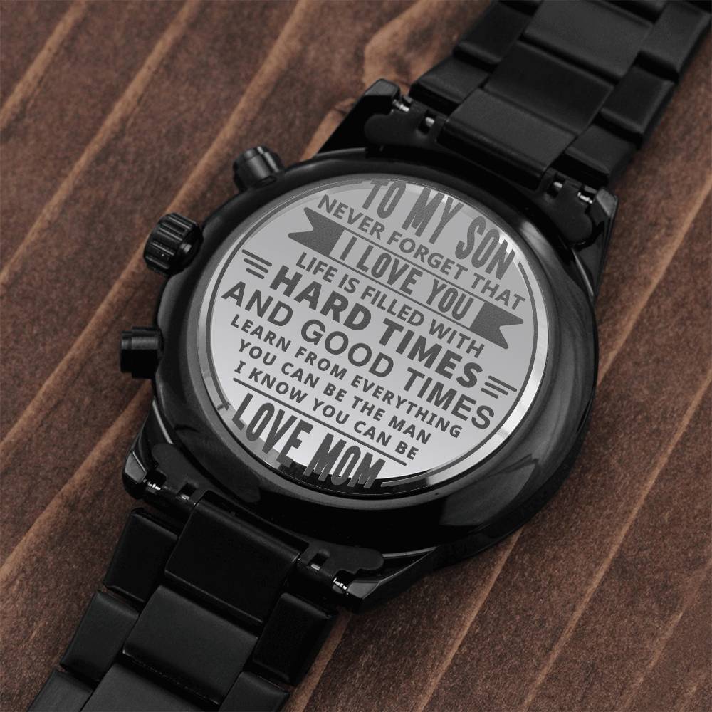 Engraved Design Black Chronograph Watch, To Son, Life Is Filled Wit Hard Times And Good Times