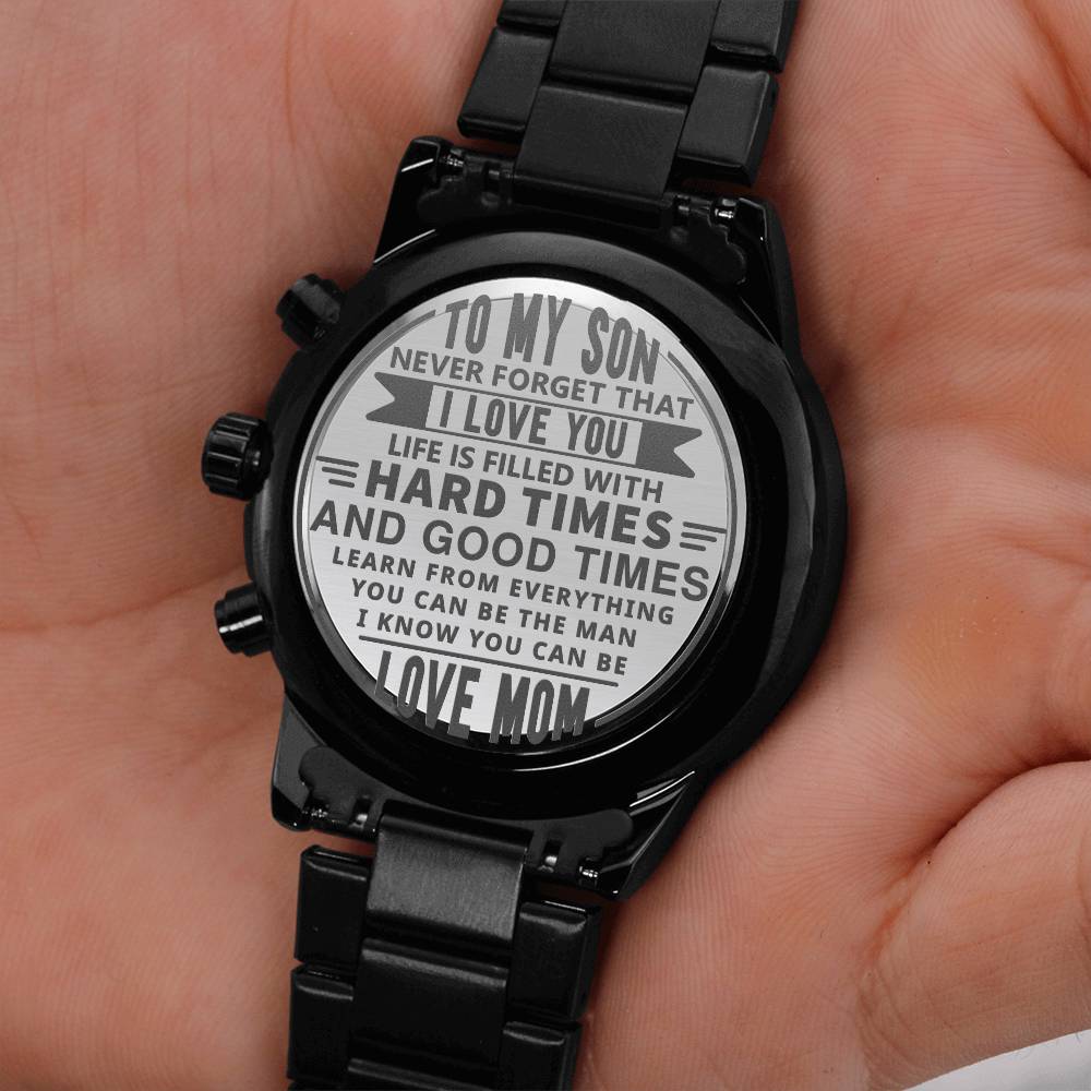 Engraved Design Black Chronograph Watch, To Son, Life Is Filled Wit Hard Times And Good Times