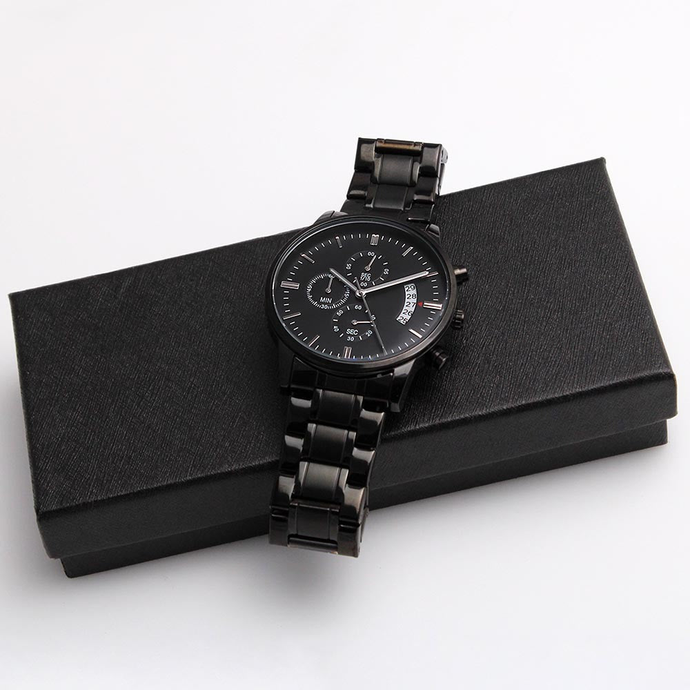 Engraved Design Black Chronograph Watch, To My Man, When I Tell You I Love You, I Don't Say It Out Of Habit