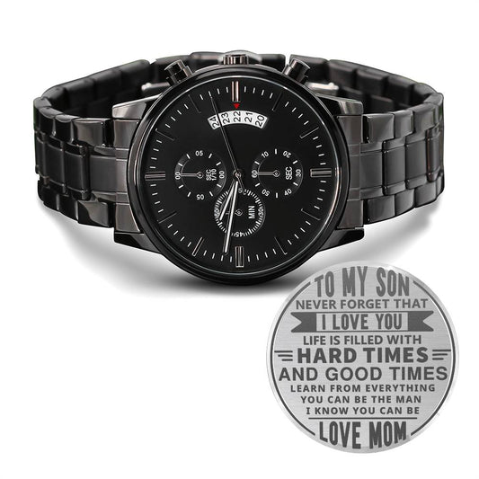 Engraved Design Black Chronograph Watch, To Son, Life Is Filled Wit Hard Times And Good Times