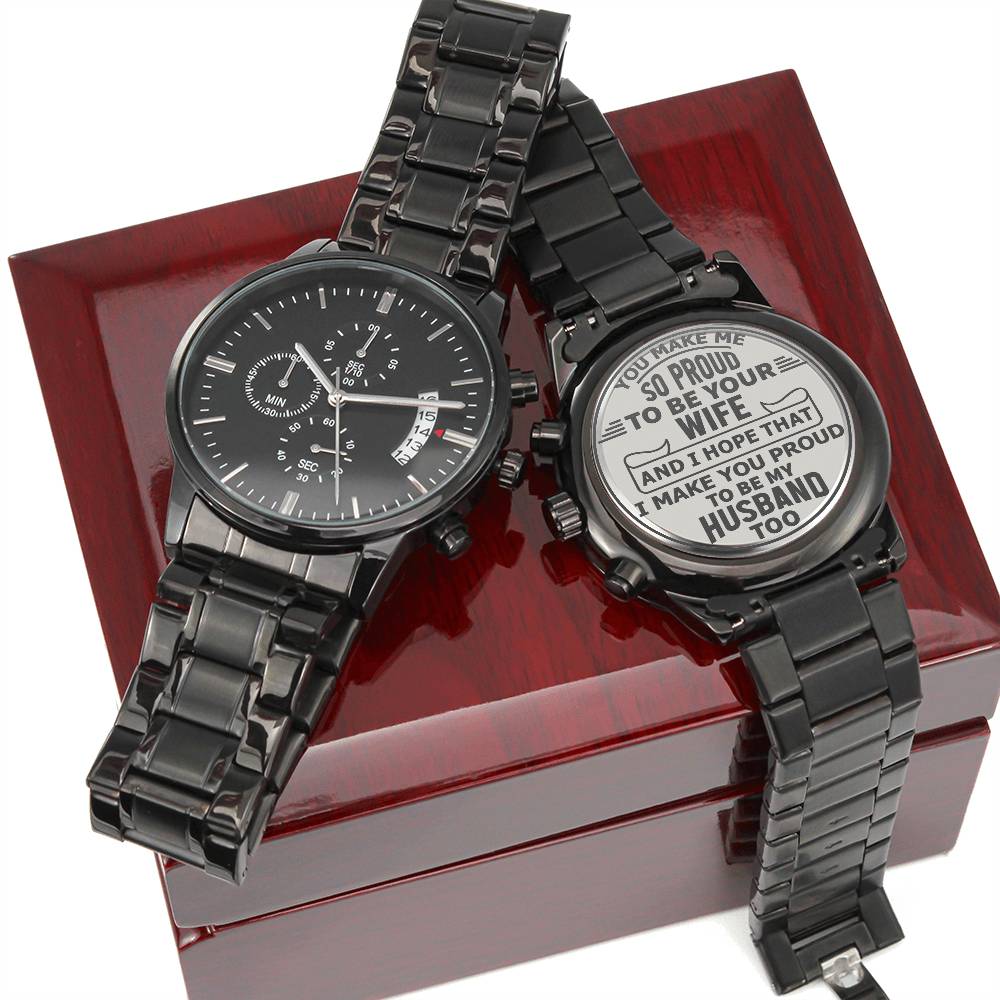 Engraved Design Black Chronograph Watch, To Husband, You Make Me So Proud To Be Your Wife