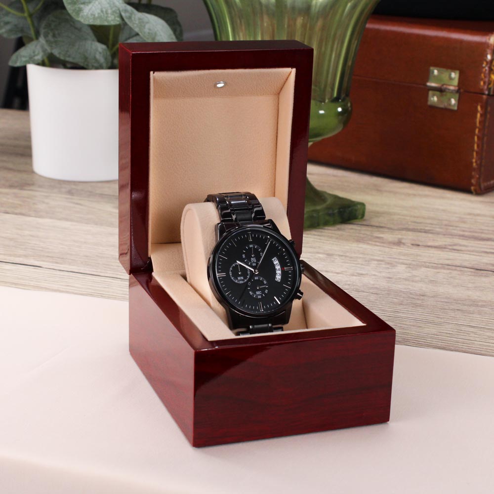 Engraved Design Black Chronograph Watch, To My Man, When I Tell You I Love You, I Don't Say It Out Of Habit