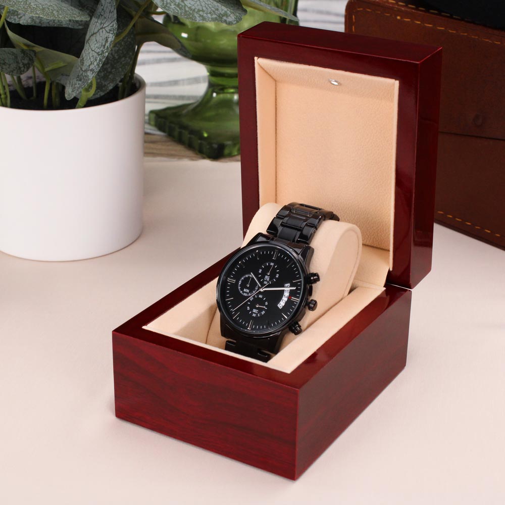 Engraved Design Black Chronograph Watch, To My Man, When I Tell You I Love You, I Don't Say It Out Of Habit