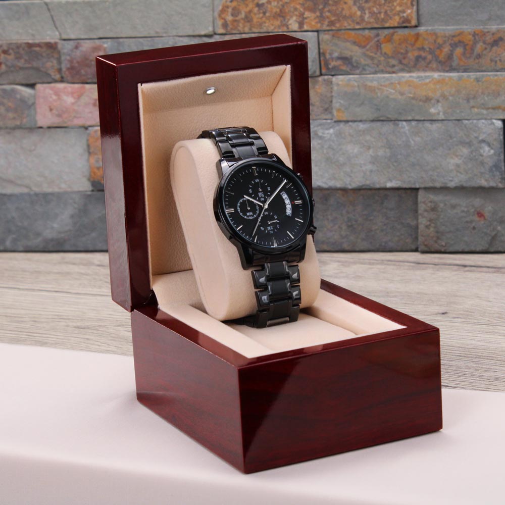 Engraved Design Black Chronograph Watch, To My Man, When I Tell You I Love You, I Don't Say It Out Of Habit